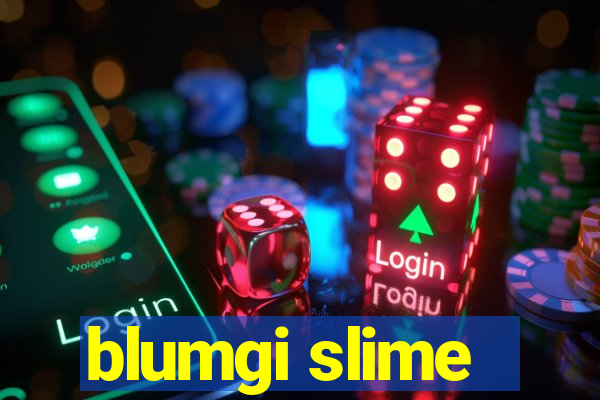 blumgi slime